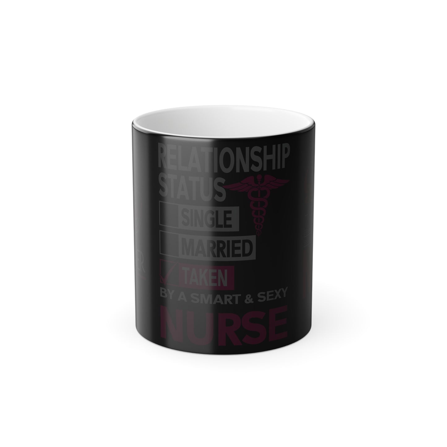 Relationship Status: Taken By A Smart & Sexy Nurse - Color Morphing Mug, 11oz