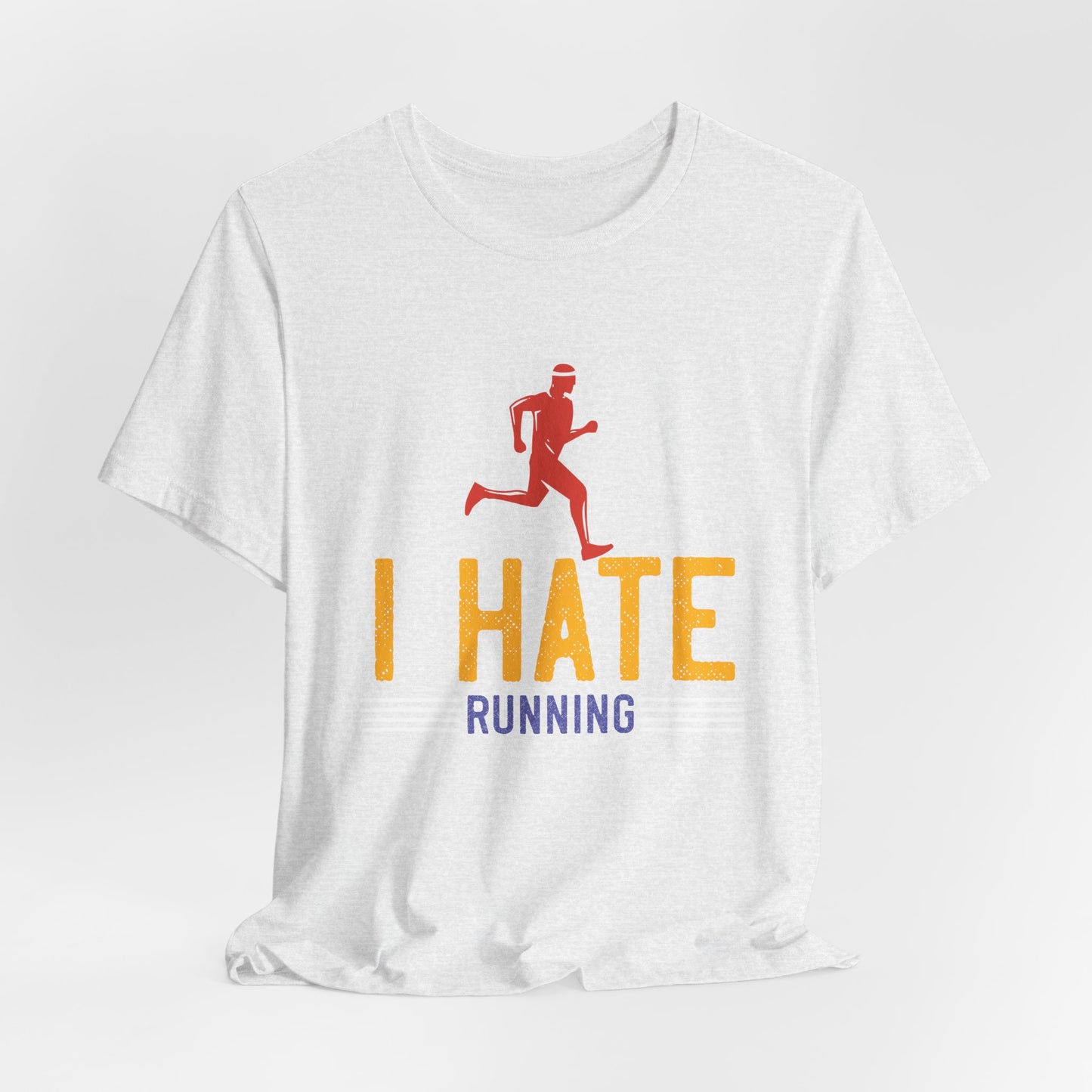 I Hate Running - Unisex Jersey Short Sleeve Tee