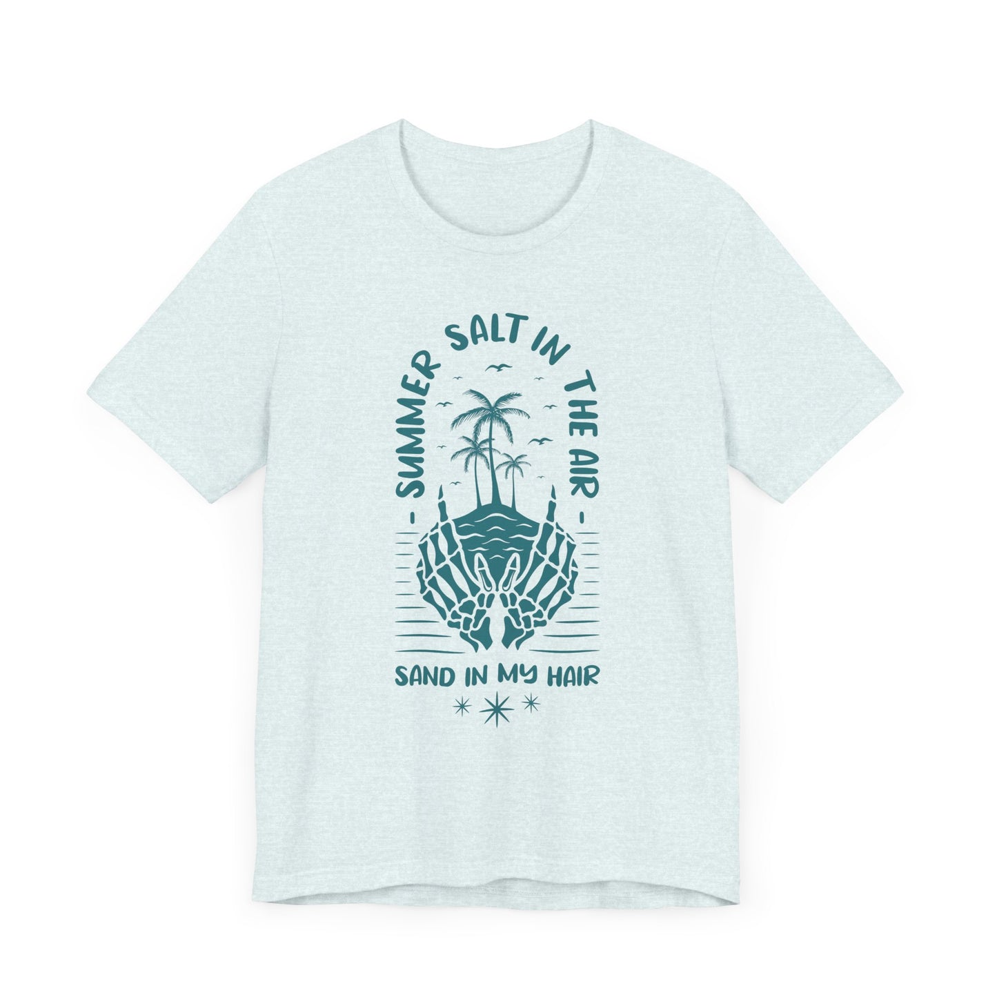 Summer Salt In The Air, Sand In My Hair - Unisex Jersey Short Sleeve Tee - 13119