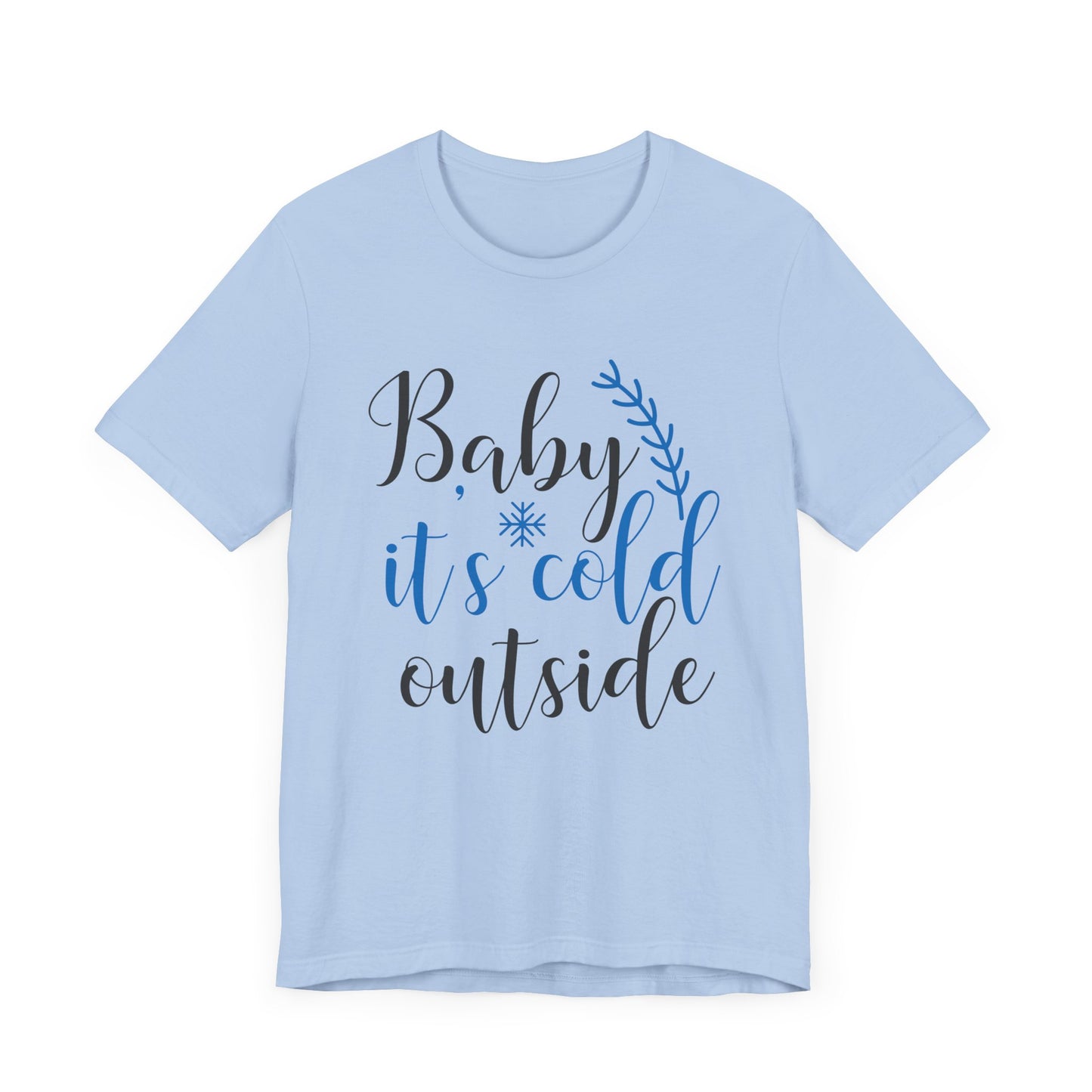 Christmas: Baby, It's Cold Outside - Unisex Jersey Short Sleeve Tee