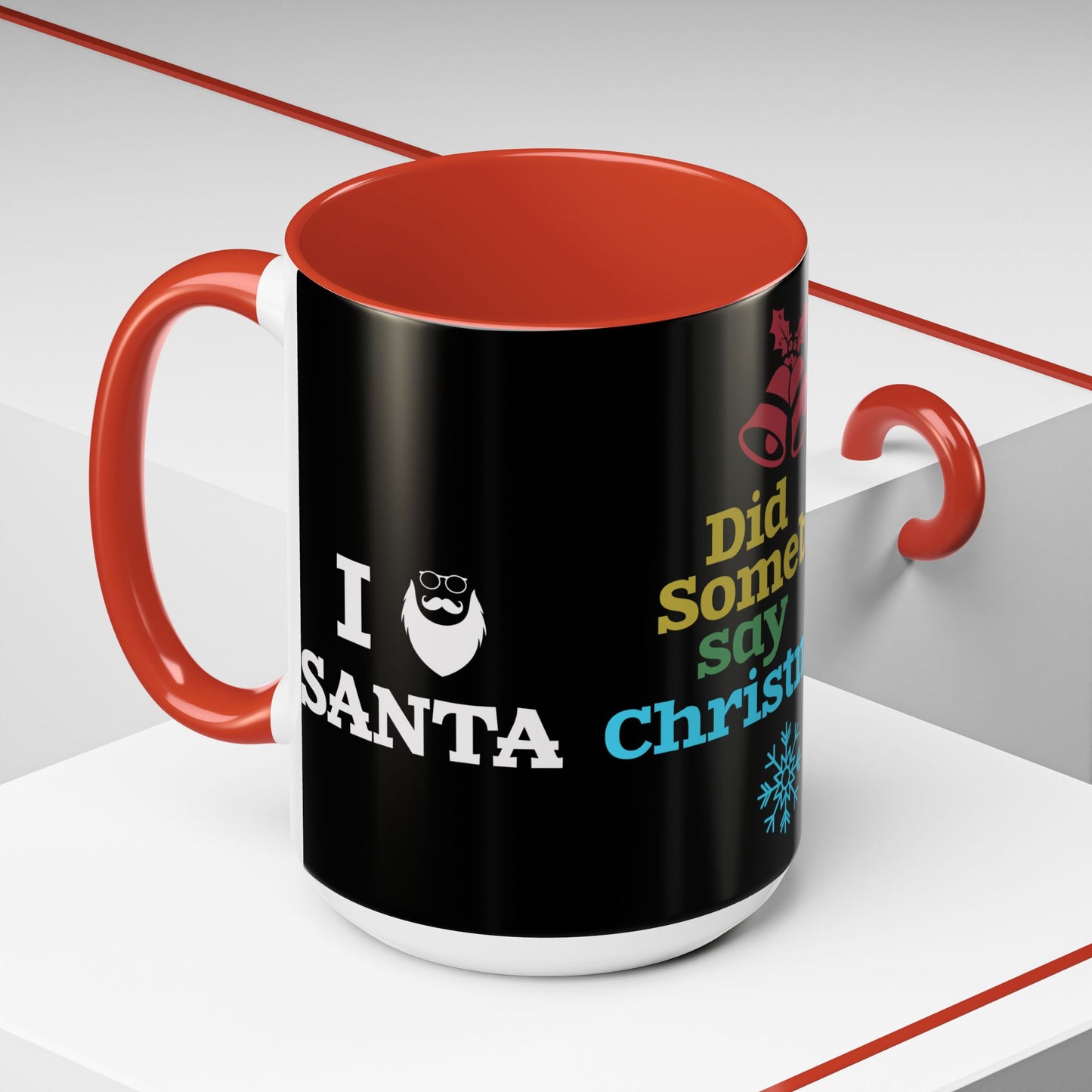 Did Somebody Say Christmas? - Accent Coffee Mug (11, 15oz)