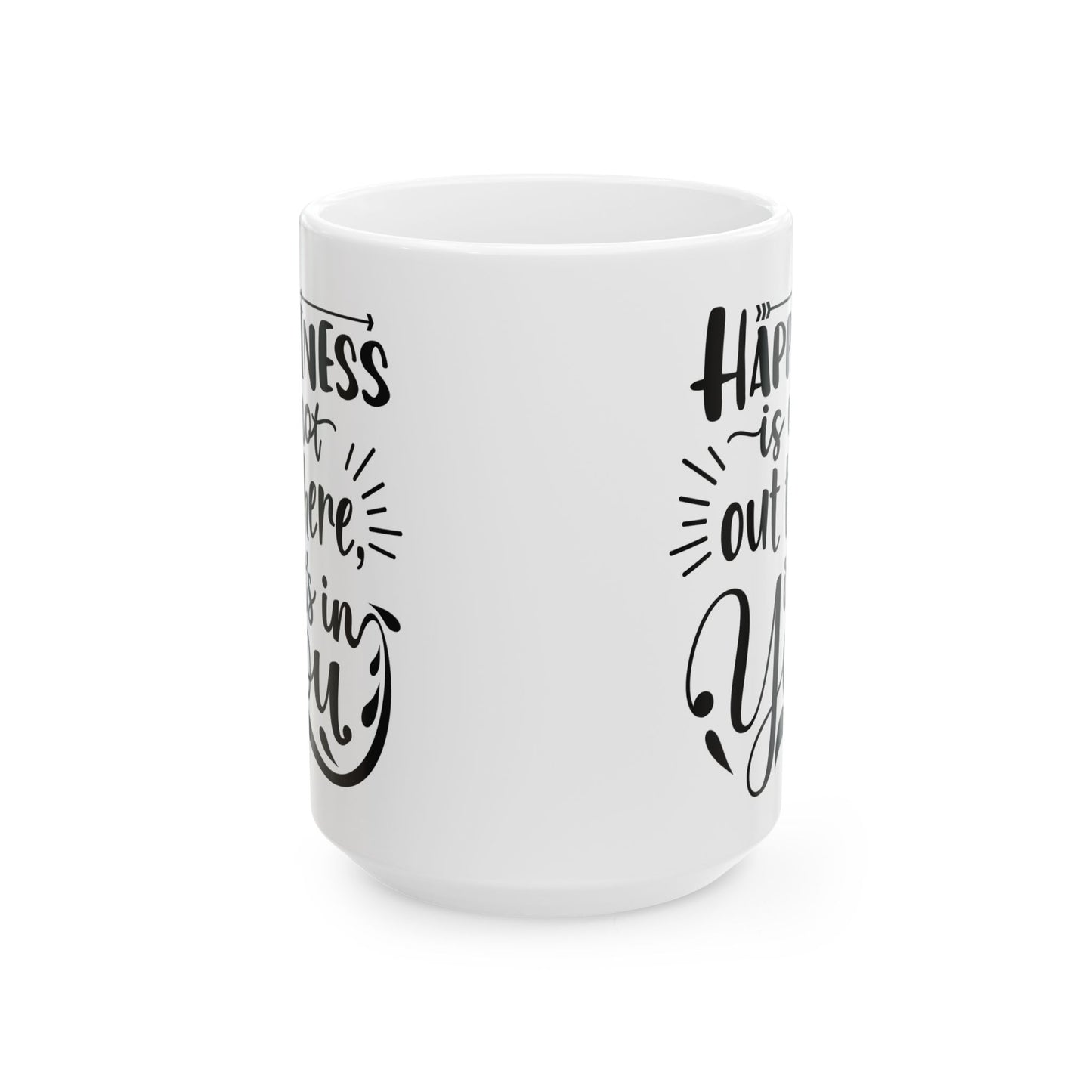 "Happiness is in You" Ceramic Mug -  - Unique Gift for Friends, Family, Coffee Lovers, Motivational Drinkware, Office Decor - 14073