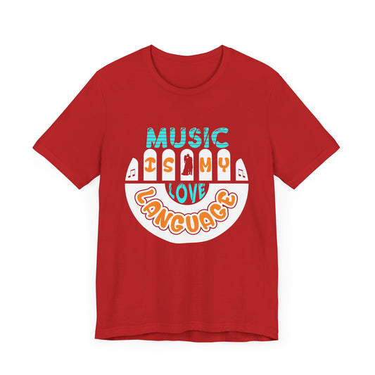 Music Is My Language - Unisex Jersey Short Sleeve Tee - 11678