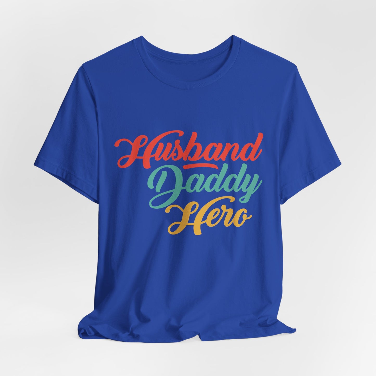 Husband, Daddy, Hero - Unisex Jersey Short Sleeve Tee - 13703