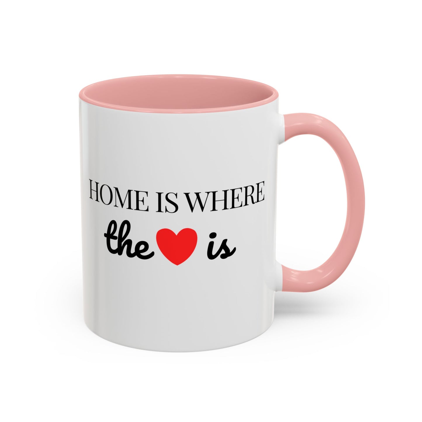 "Home is Where the Heart is" Coffee Mug —  Minimal Accent Ceramic Mug (11/15oz) - 14684