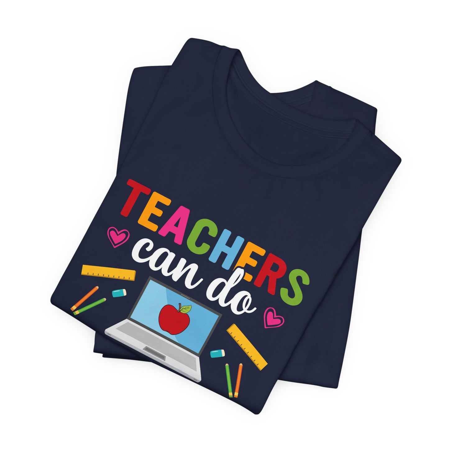 Teachers Can Do Virtually Anything - Unisex Jersey Short Sleeve Tee