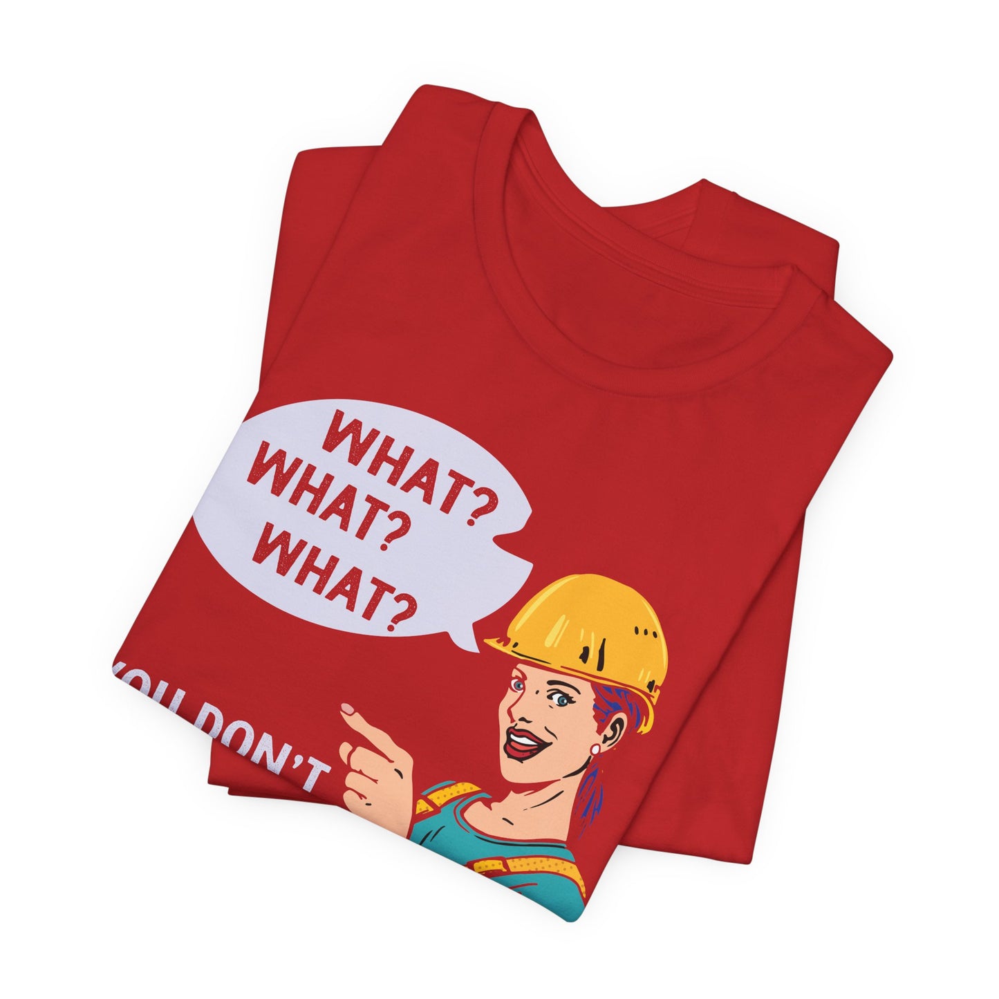 What? You Don't Know I'm An Engineer? - Unisex Jersey Short Sleeve Tee - 13534