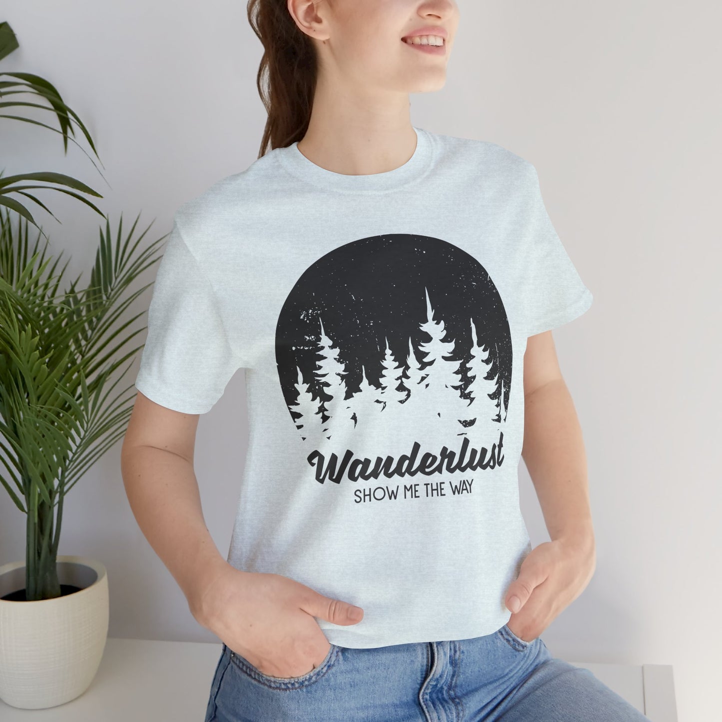 Camping: Wanderlust Show Me The Way - Unisex Jersey Short Sleeve Tee - 12586