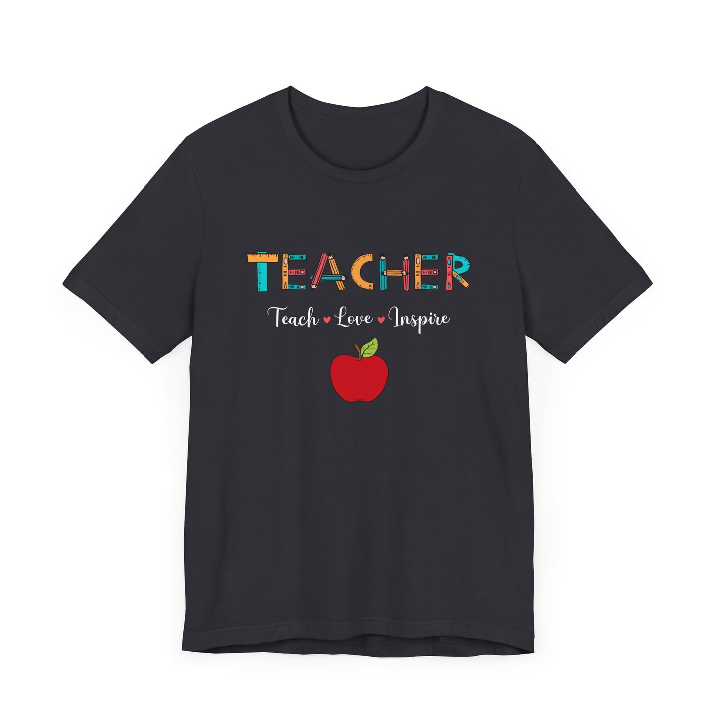 Teacher: Teach, Love, Inspire - Unisex Jersey Short Sleeve Tee - 13458