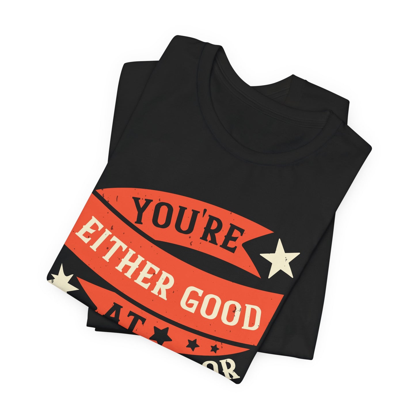 You're Either Good at Boxing, or You're Not - Unisex Jersey Short Sleeve Tee