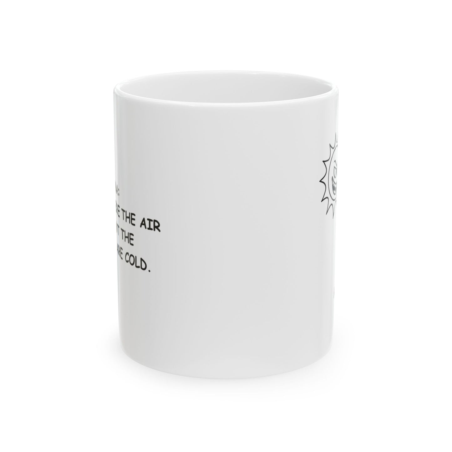 "Arizona: The place where the air is hot, but the margaritas are cold." Ceramic Mug - 13224