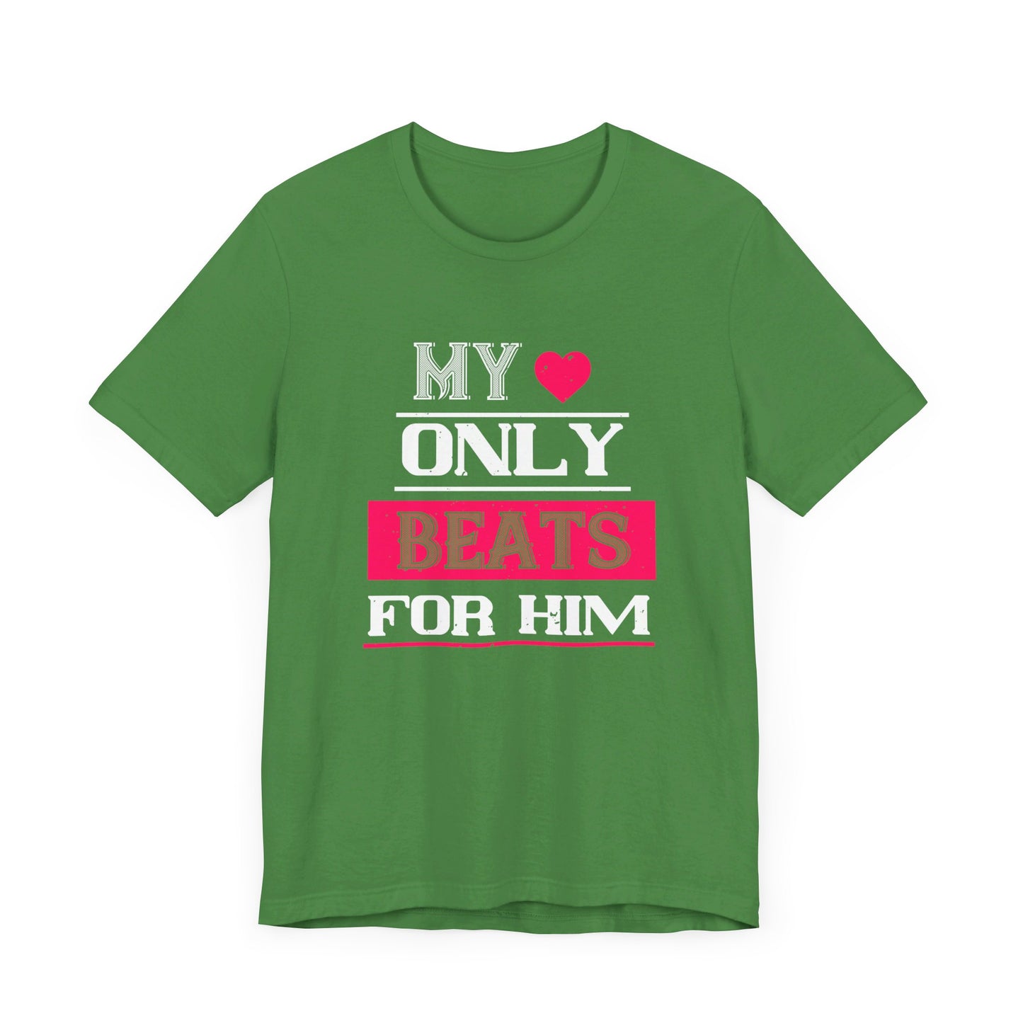 My Love Only Beats for Him - Unisex Jersey Short Sleeve Tee