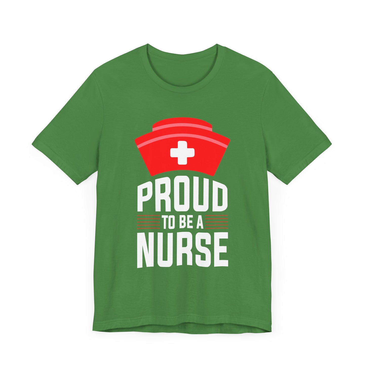 Proud To Be A Nurse - Unisex Jersey Short Sleeve Tee - 13386