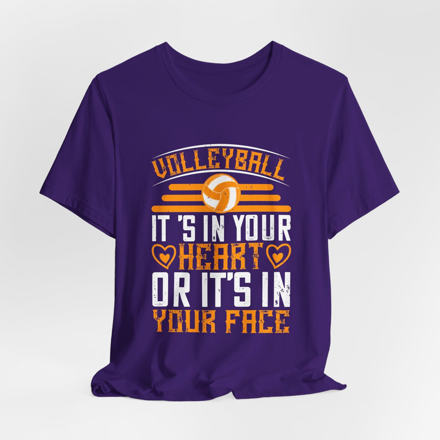 Volleyball: It’s in Your Heart or It’s in Your Face - Unisex Jersey Short Sleeve Tee