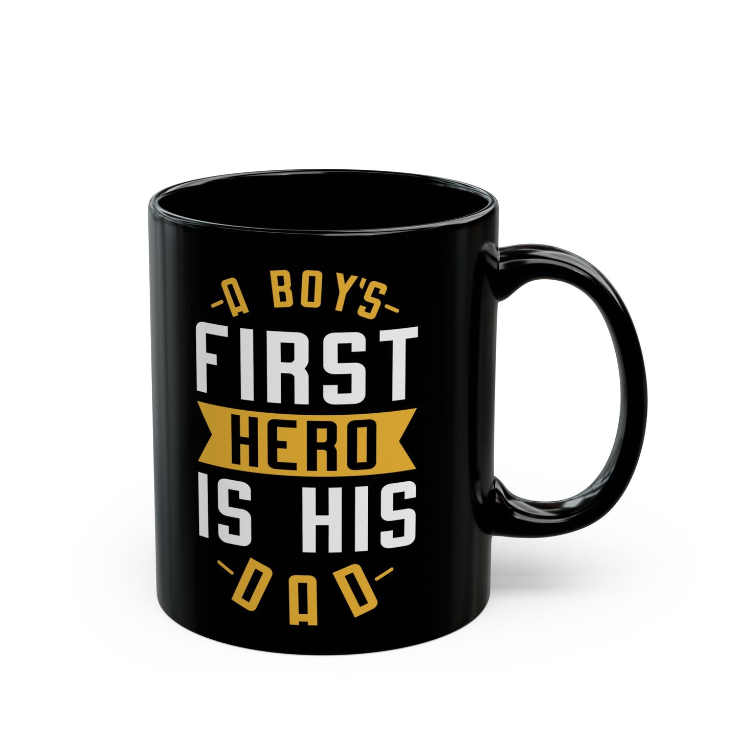 "A Boy's First Hero Is His Dad" Black Mug, 11/15oz - 12915