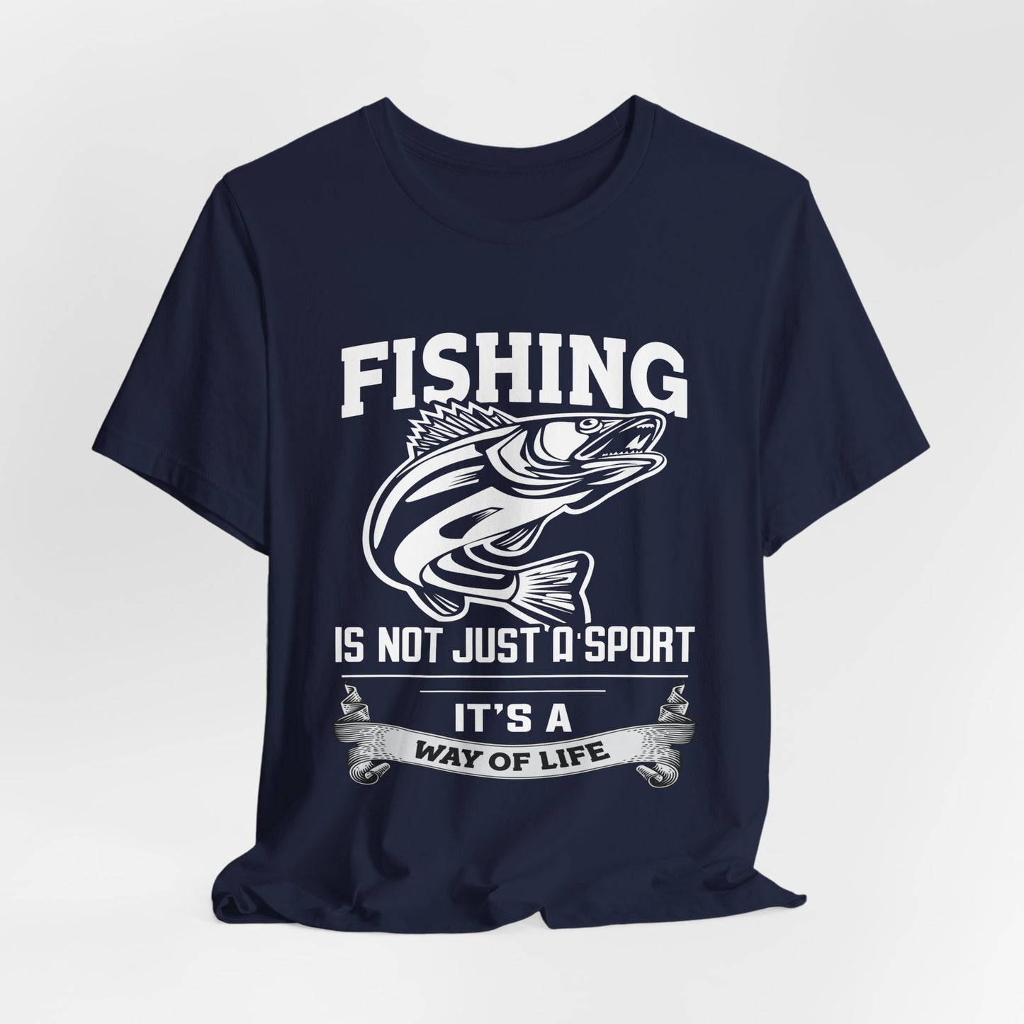 Fishing Is Not Just A Sport, It's A Way Of Life - Unisex Jersey Short Sleeve Tee - 14018