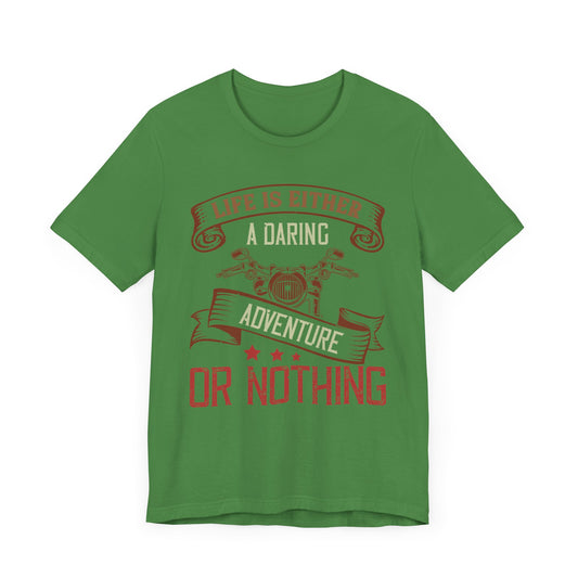 Life Is Either a Daring Adventure or Nothing - Unisex Jersey Short Sleeve Tee