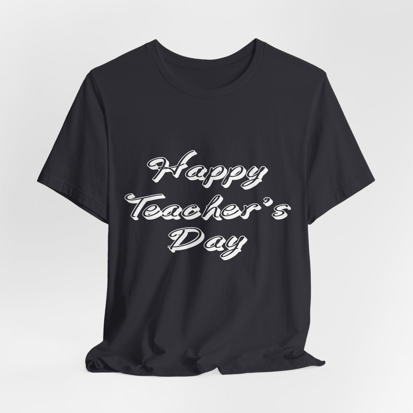 Teacher: Happy Teacher's Day! - Unisex Jersey Short Sleeve Tee - 13438