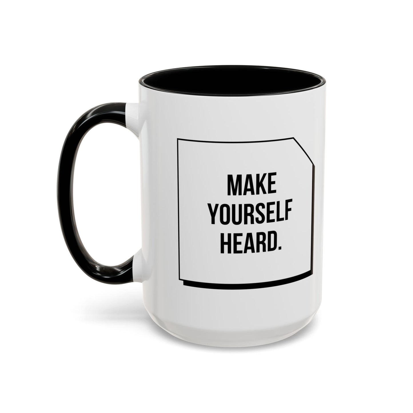 Make Yourself Heard - Accent Coffee Mug (11, 15oz) - 11187