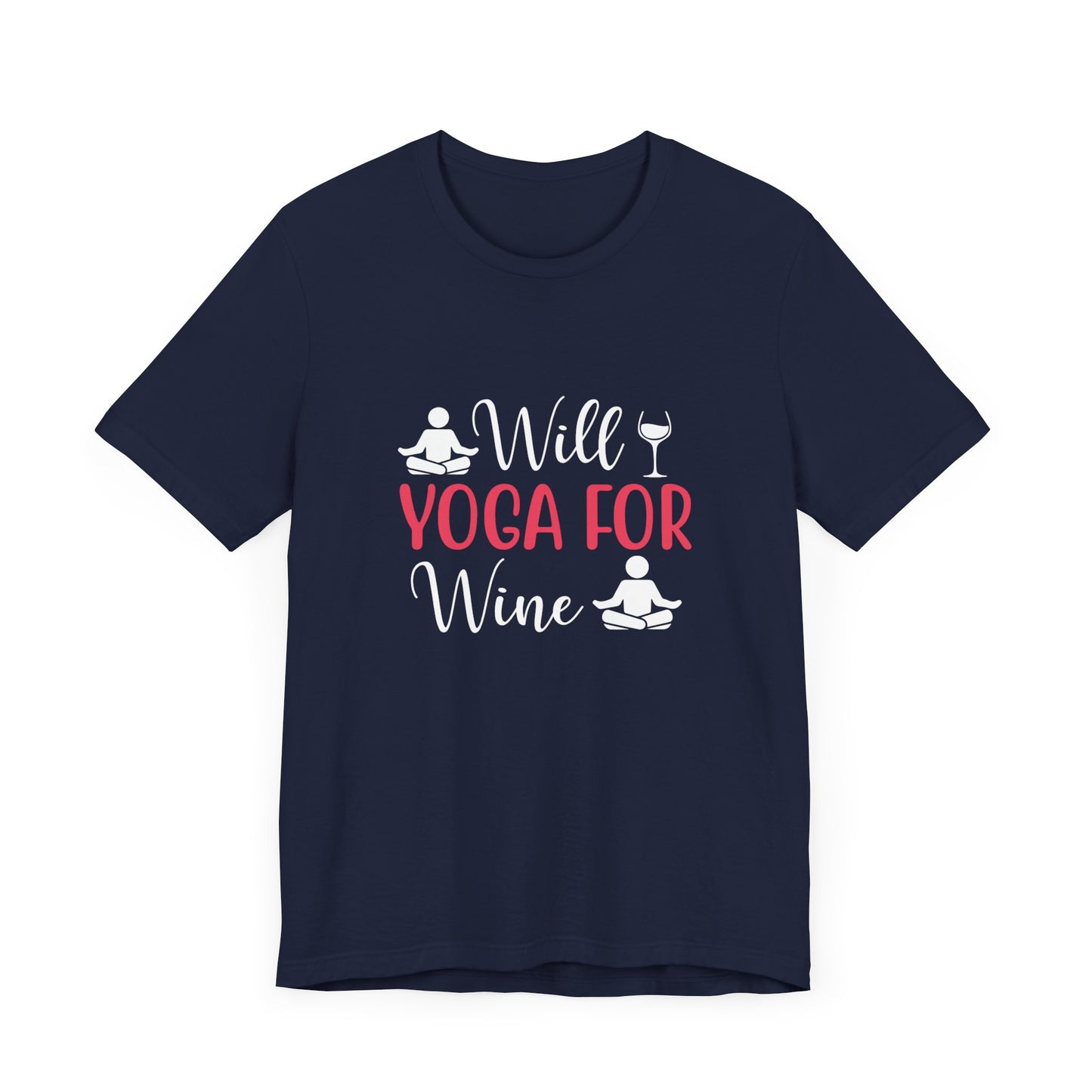 Will Yoga For Wine - Unisex Jersey Short Sleeve Tee