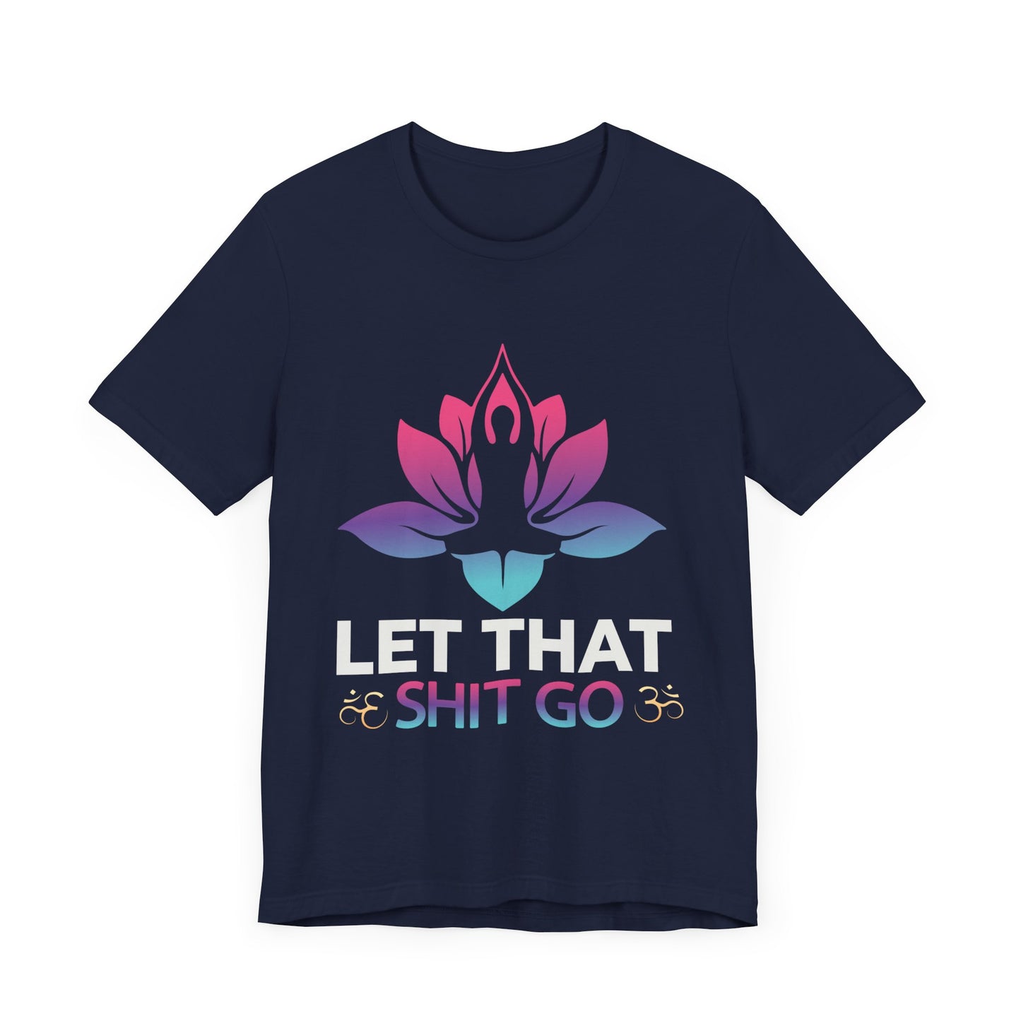 Yoga: Let That Shit Go - Unisex Jersey Short Sleeve Tee