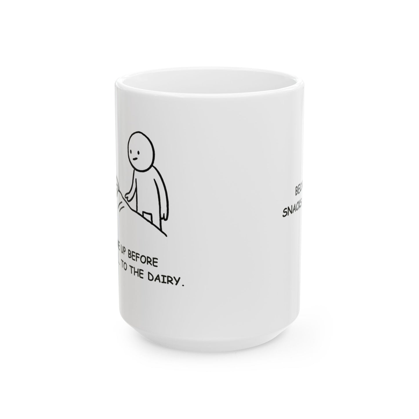 “Wake me up before you go-go... to the dairy.”  (Because snacks > sleep.) Ceramic Coffee Mug - 13924