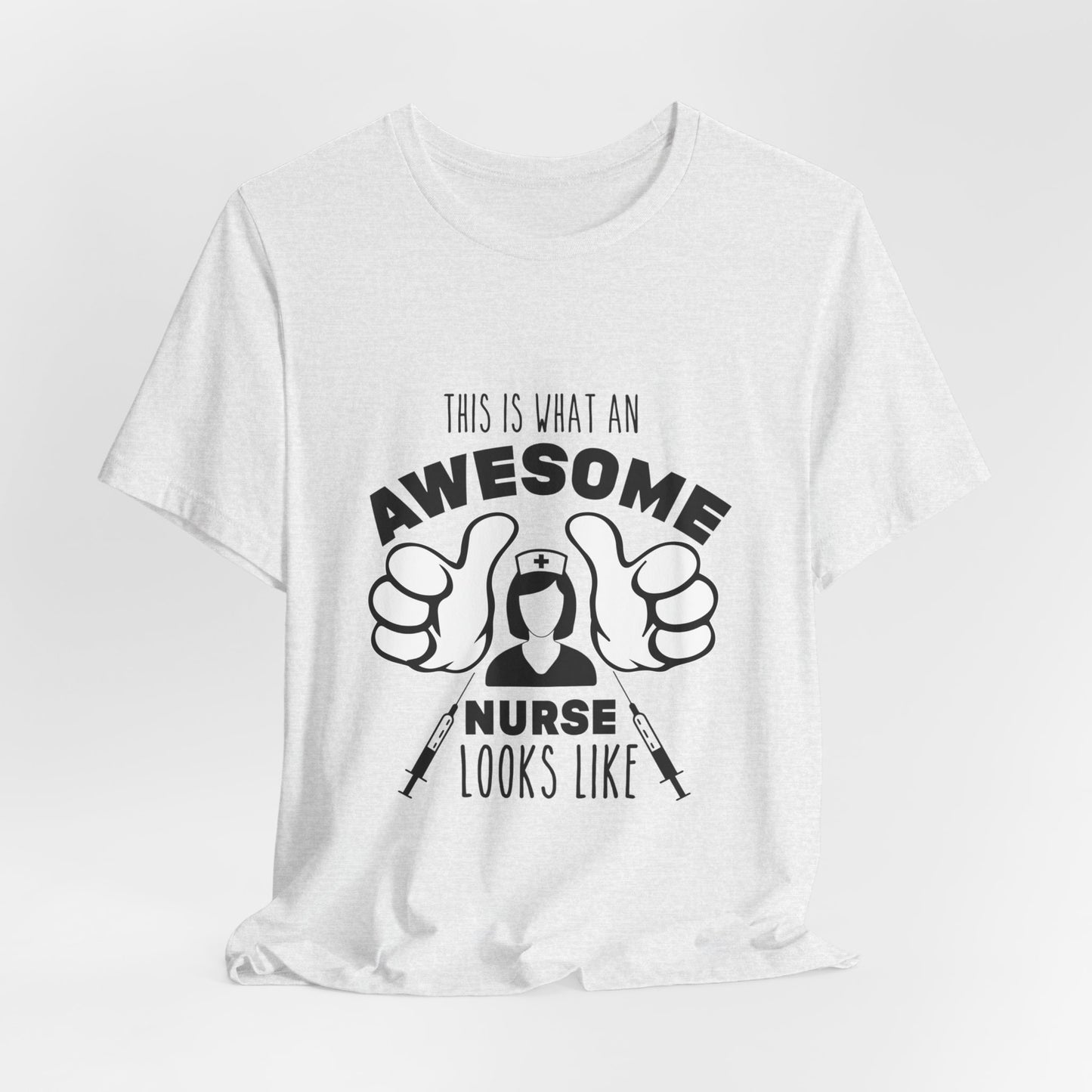 This Is What An Awesome Nurse Looks Like - Unisex Jersey Short Sleeve Tee