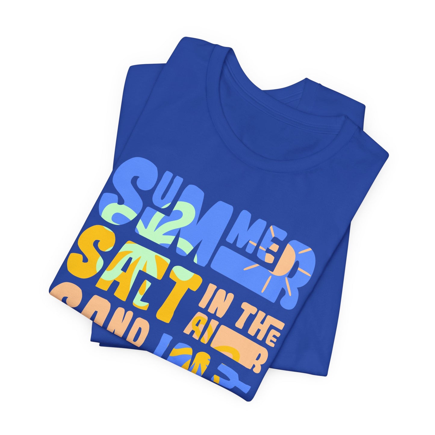 Salt In The Air, Sand In My Hair - Unisex Jersey Short Sleeve Tee - 13116