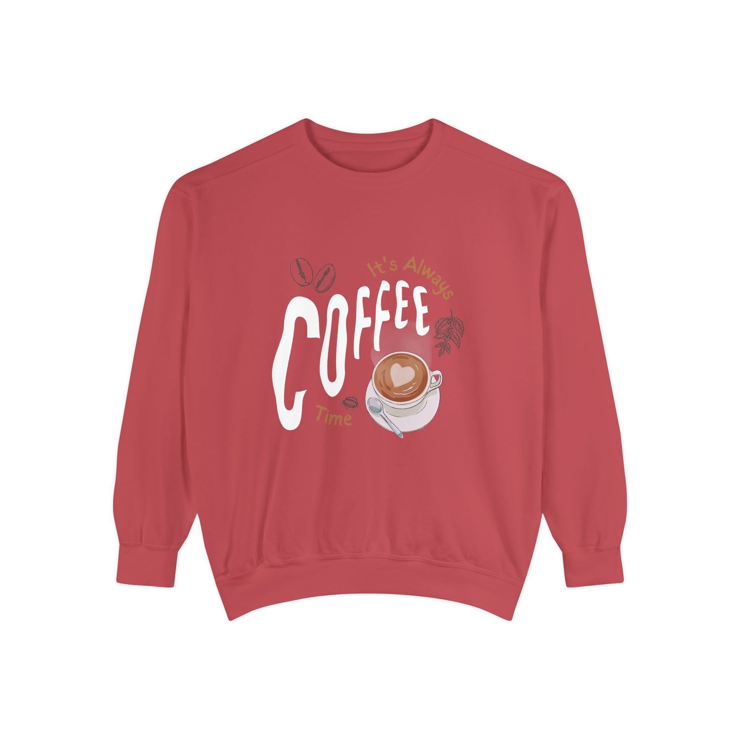 It's Always Coffee Time - Unisex Garment-Dyed Sweatshirt - 11284