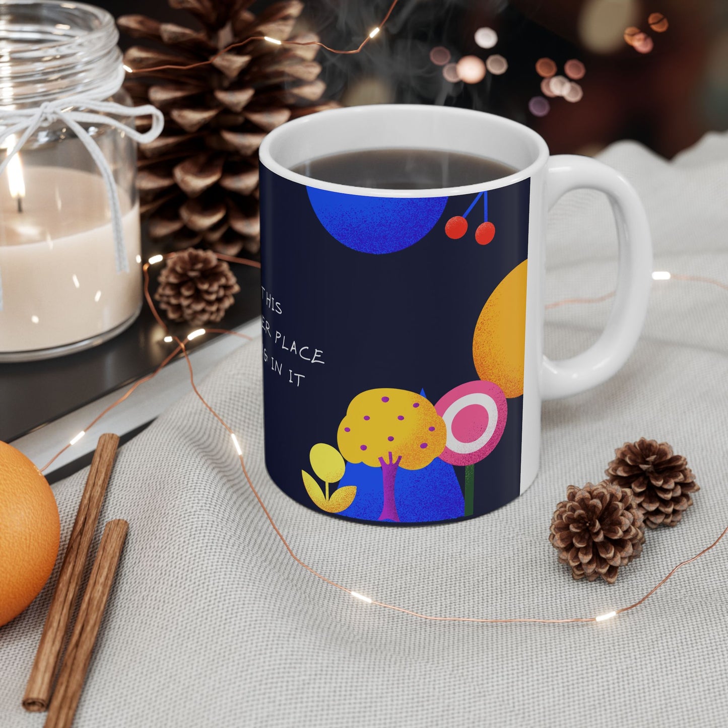 Mum, You Make This World A Better Place - Ceramic Mug, (11oz, 15oz) - 10969