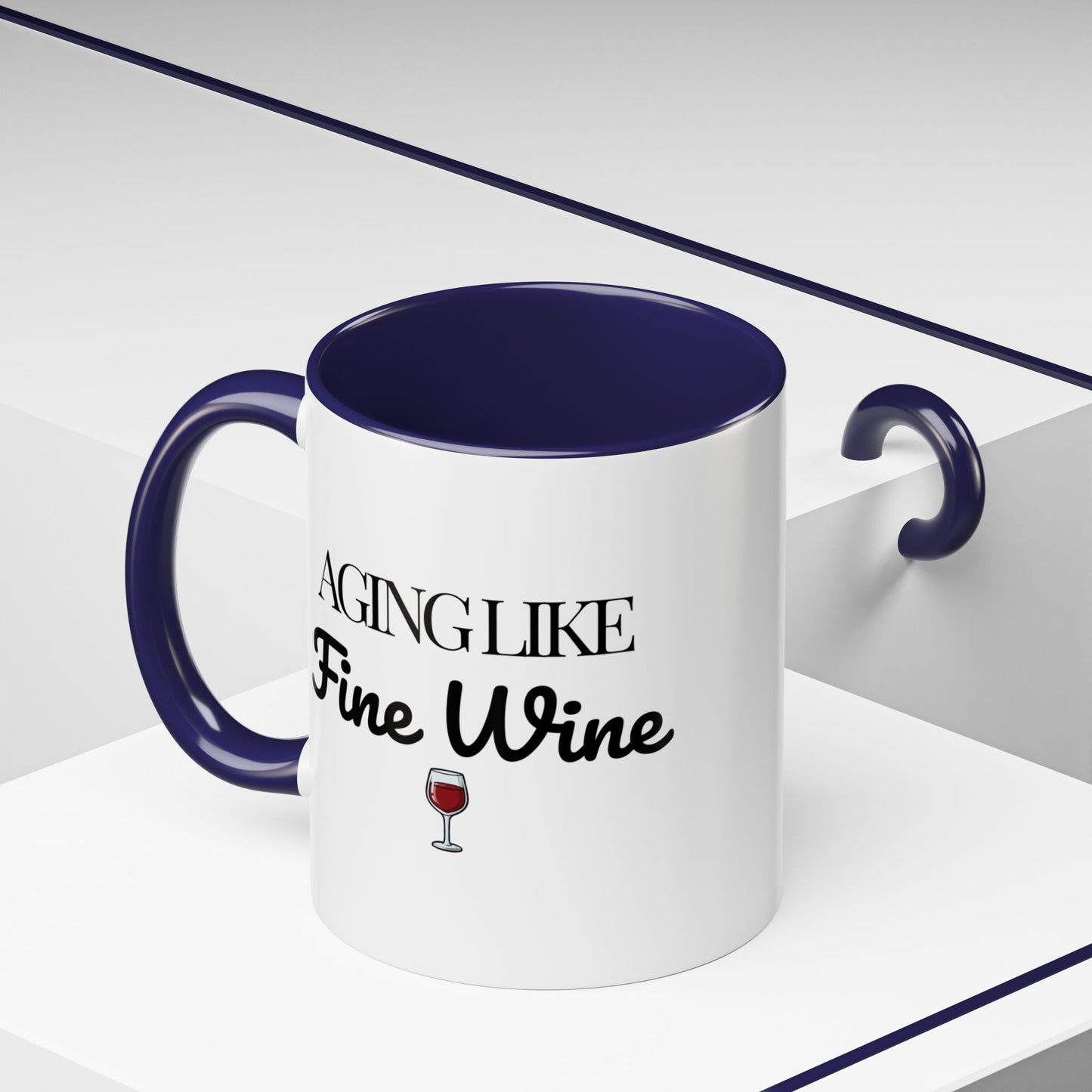 Aging Like Fine Wine Coffee Mug — Wine Lover Gift (11/15oz) - 14685