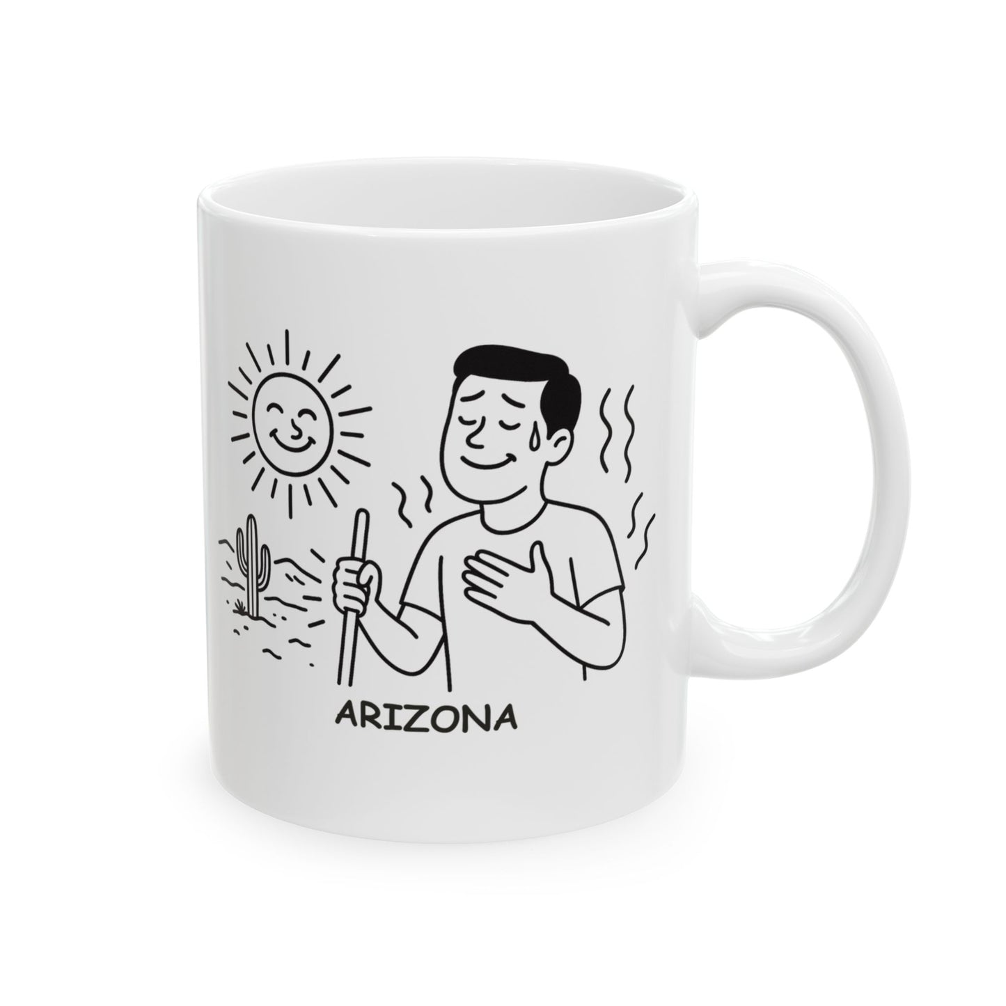 "In Arizona, we don’t sweat, we just radiate warmth." Ceramic Mug - 13164