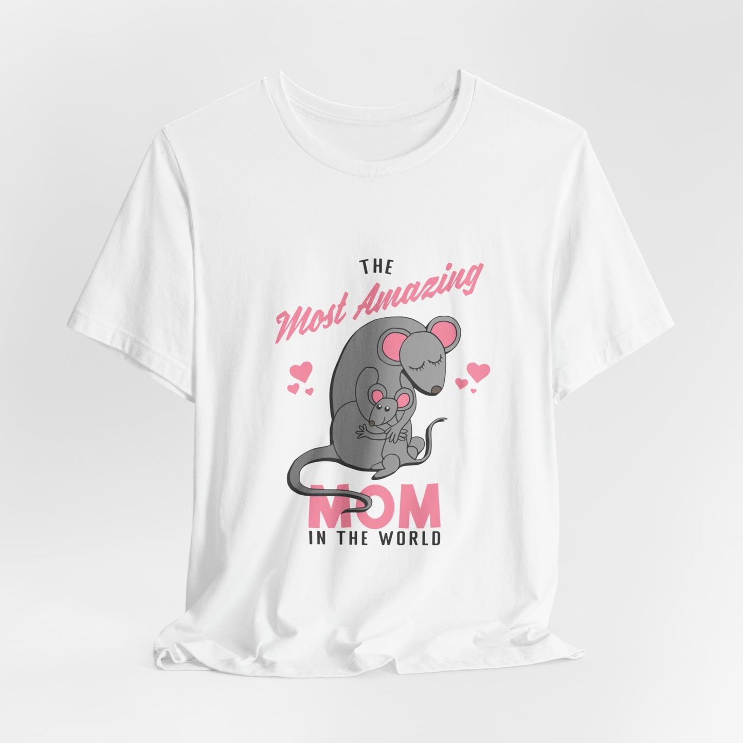 The  Most Amazing Mom In The World - Unisex Jersey Short Sleeve Tee