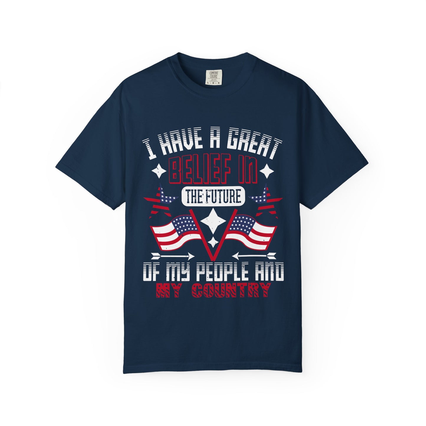 "I have a great belief in the future of my people and my country" Garment-Dyed T-shirt - 13821