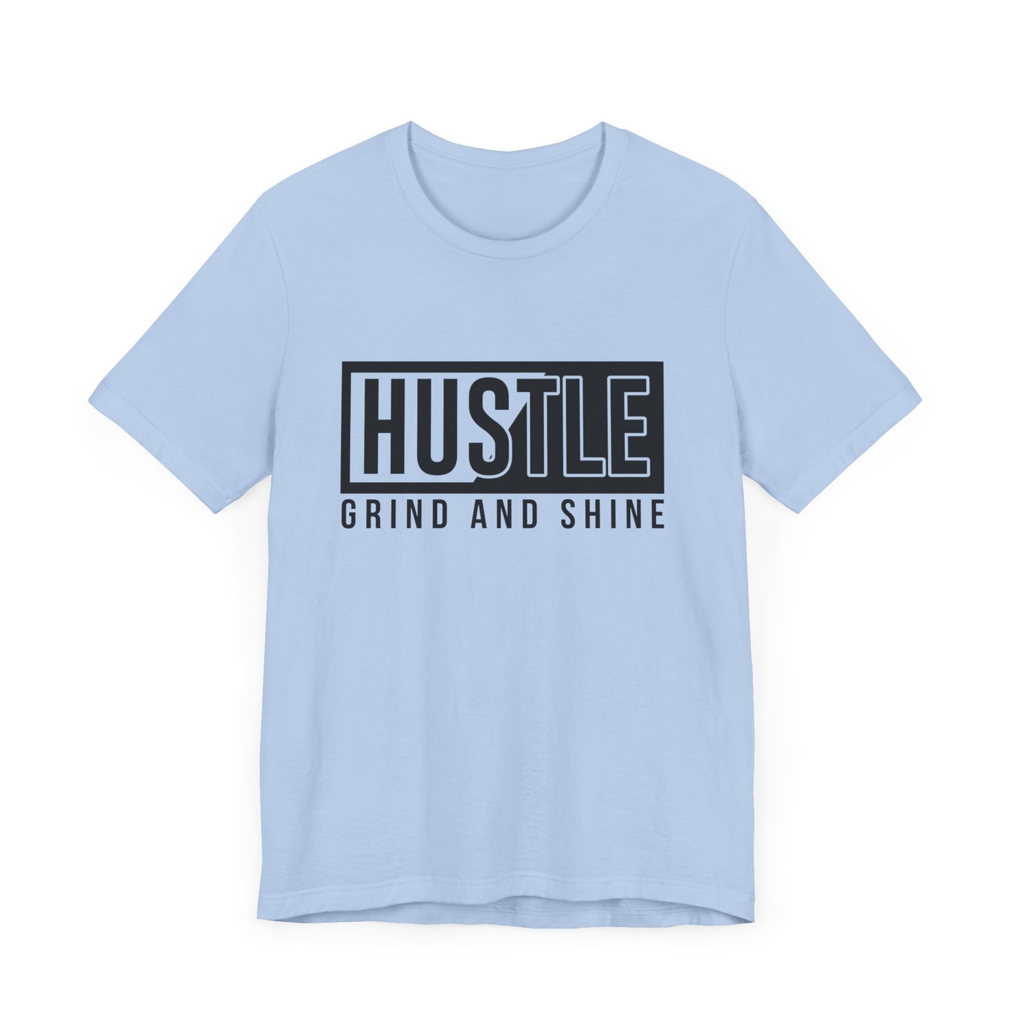 Motivational: Hustle, Grind & Shine - Unisex Jersey Short Sleeve Tee