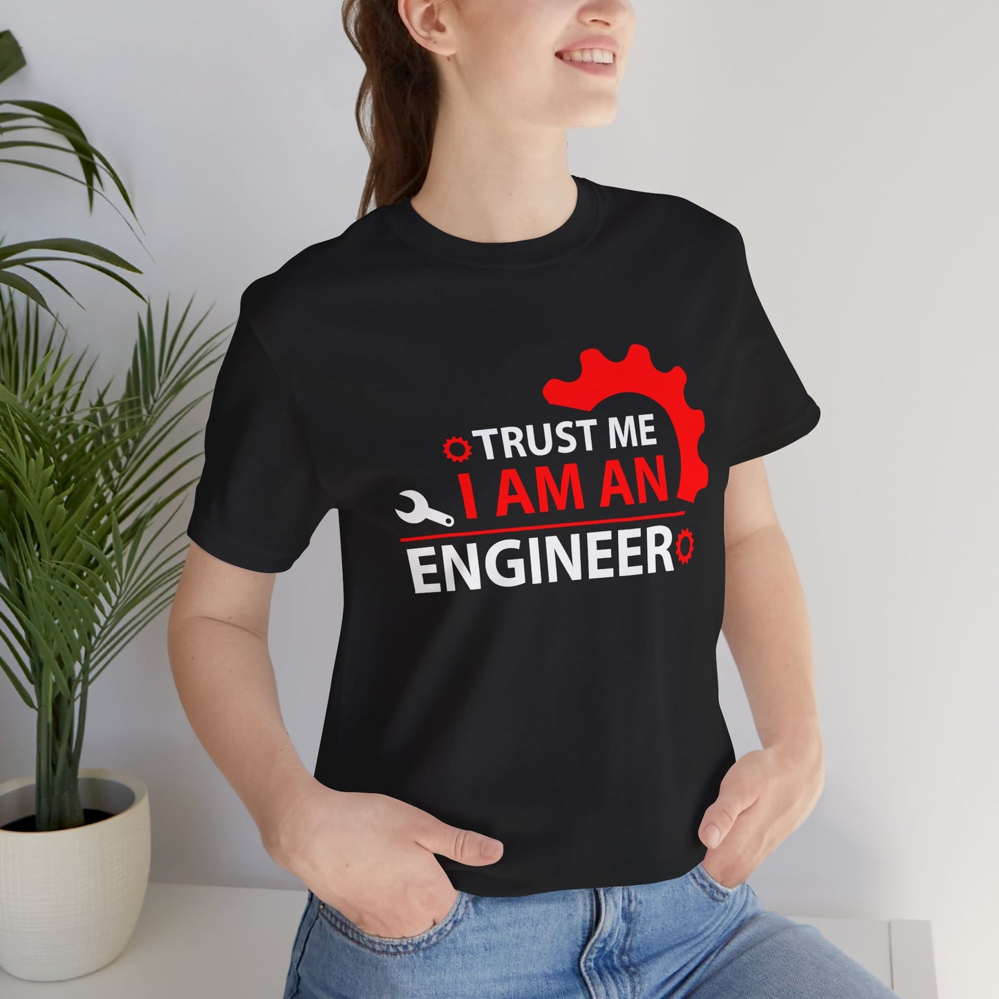Trust Me, I'm An Engineer - Unisex Jersey Short Sleeve Tee - 13665
