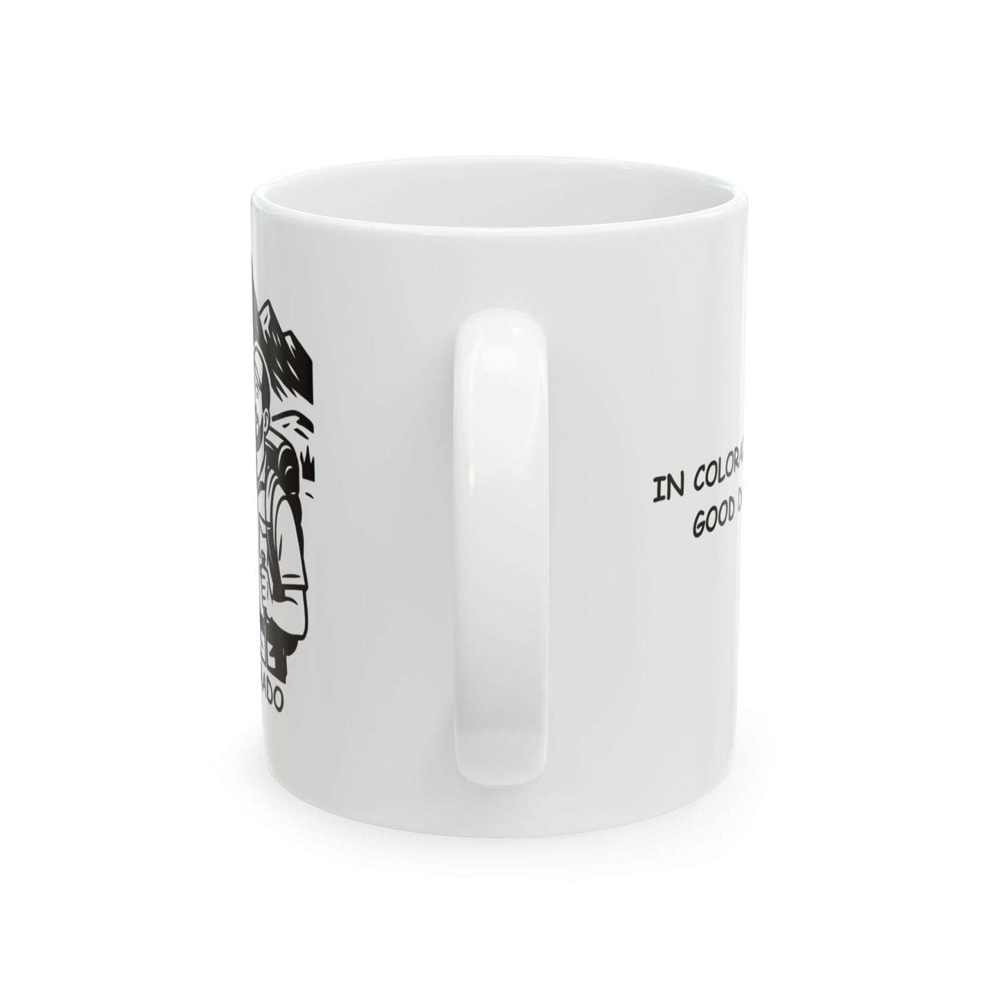 "In Colorado, every day’s a good day for a 14er." Ceramic Mug - 13462