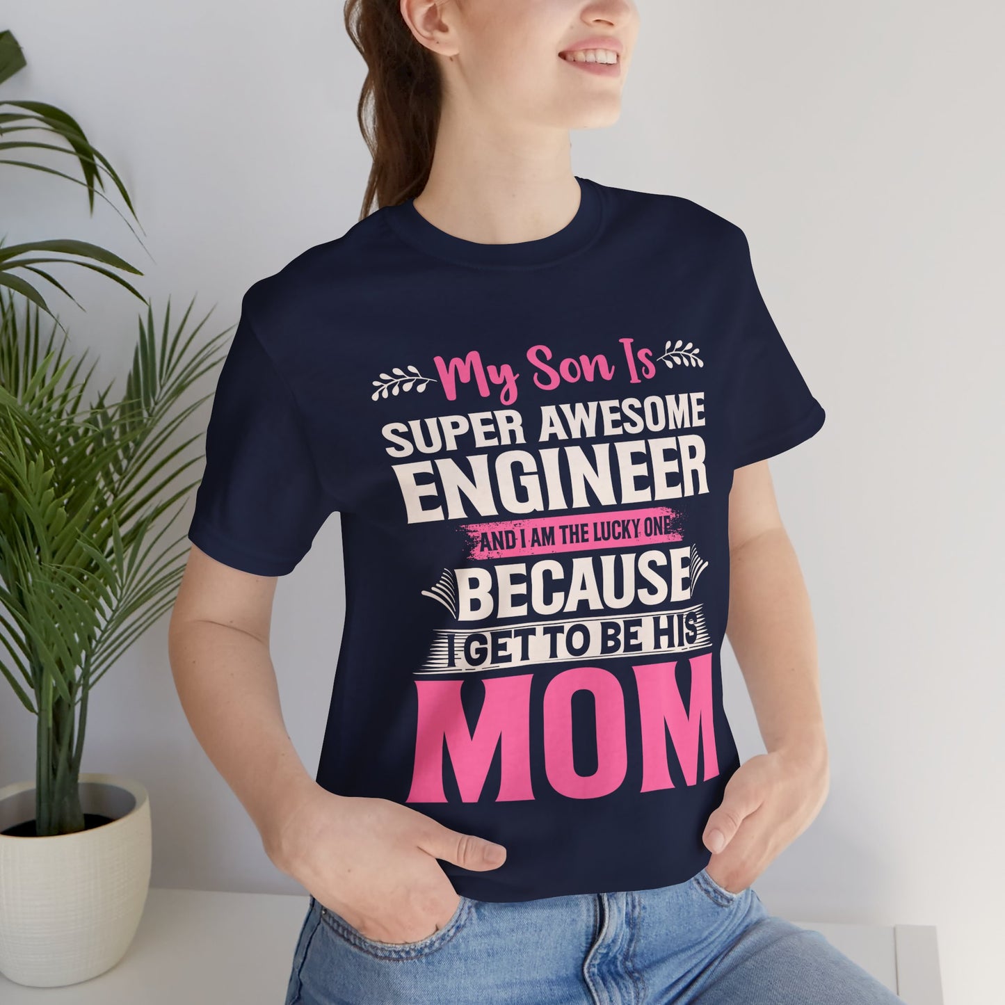 Engineer: My Son Is An Awesome Engineer & I'm The Lucky One - Unisex Jersey Short Sleeve Tee - 13647