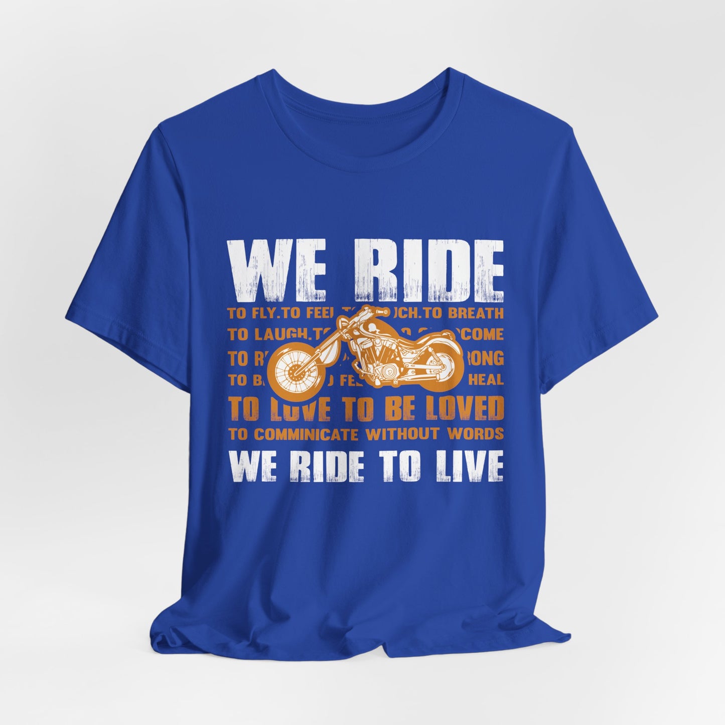 We Ride To Live - Unisex Jersey Short Sleeve Tee