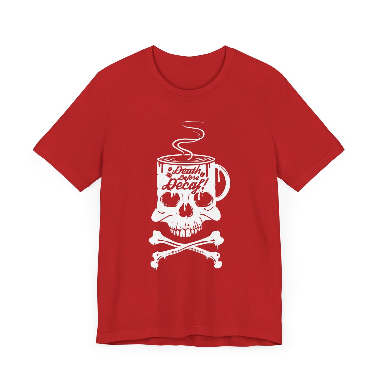 Death Before Decaf - Unisex Jersey Short Sleeve Tee - 12559