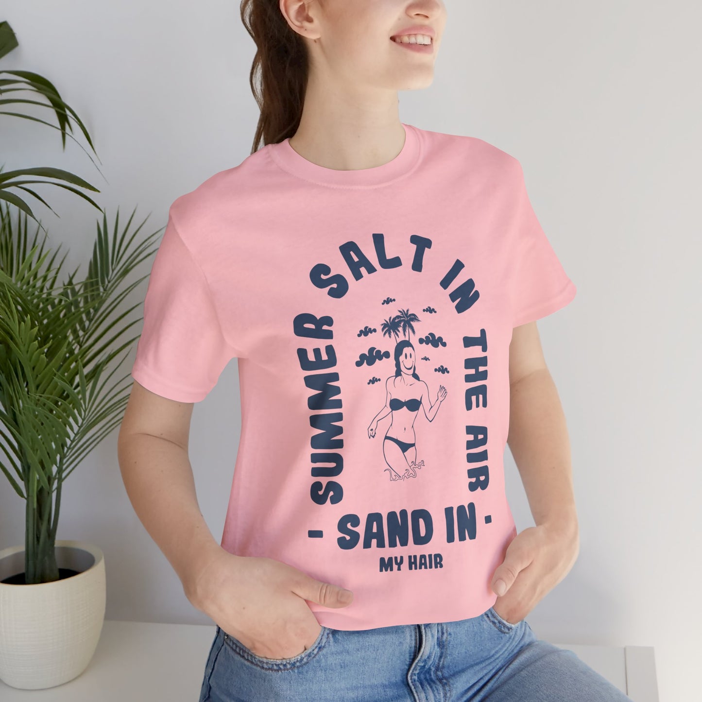 Summer Salt In The Air, Sand In My Hair - Unisex Jersey Short Sleeve Tee - 13114
