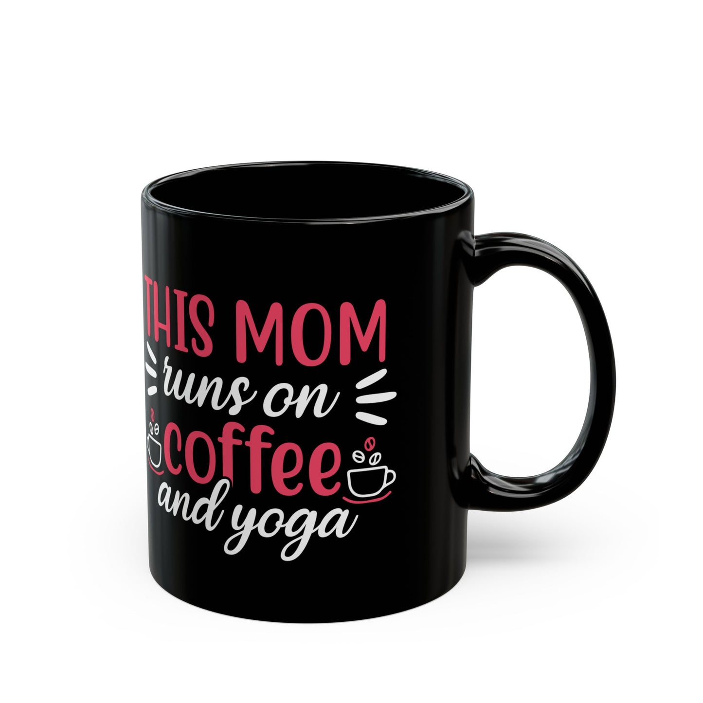 "This Mom Runs On Coffee & Yoga" Black Mug - 13411
