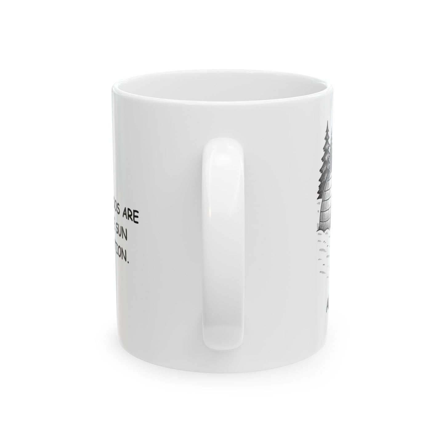 "Alaska: Where the igloos are real and the sun takes a vacation." Ceramic Mug – 13054