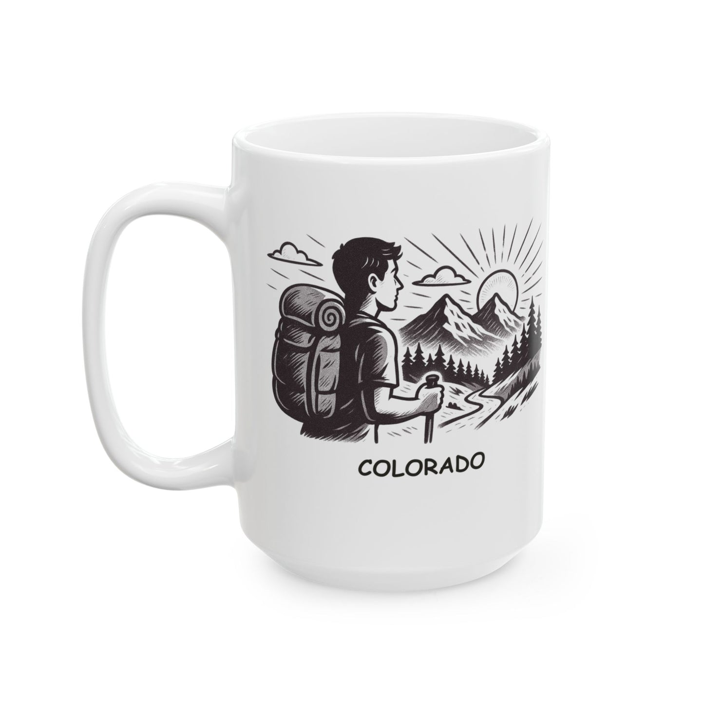 "In Colorado, we don’t just see the sunrise, we hike to it." Ceramic Mug - 13528