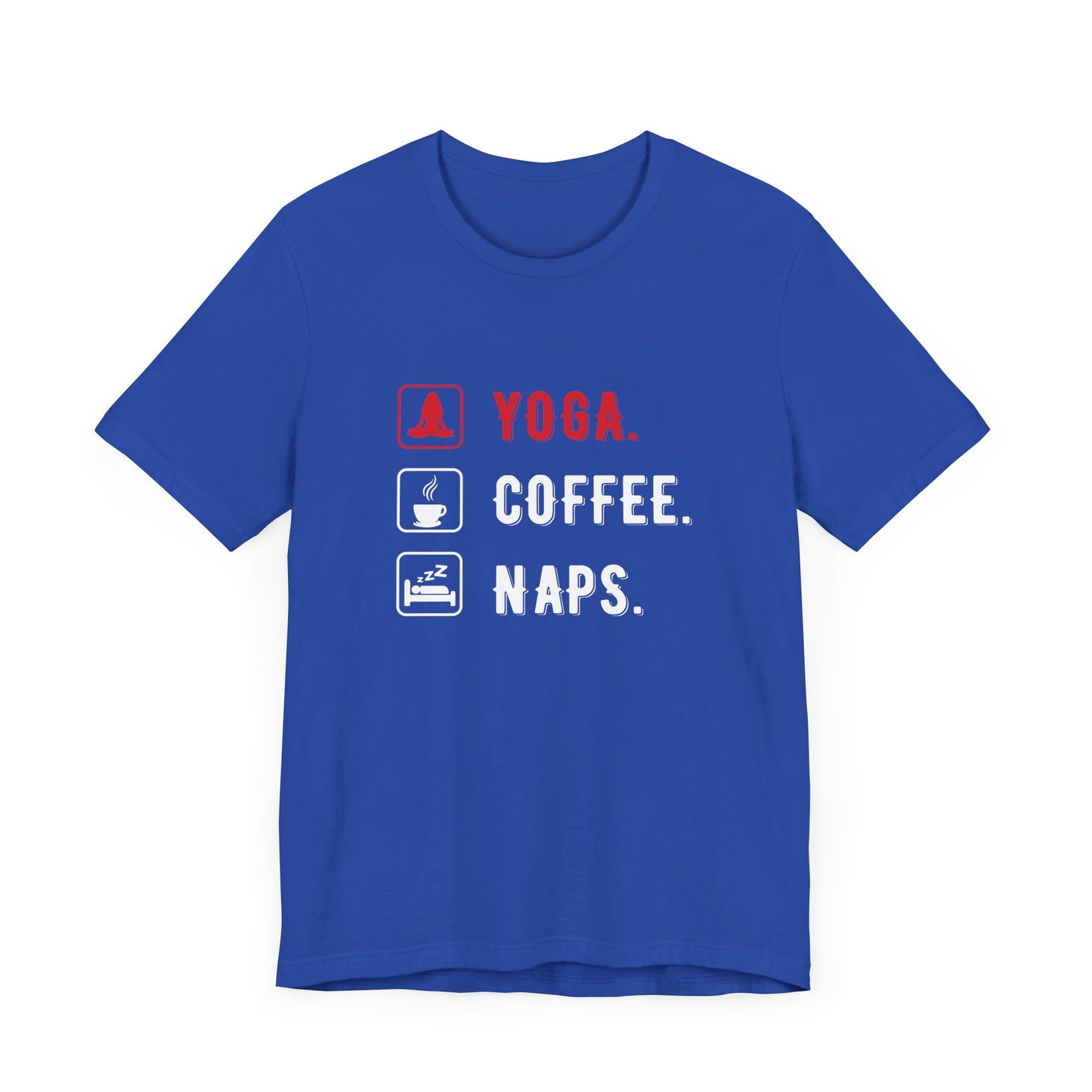Yoga Coffee Naps - Unisex Jersey Short Sleeve Tee - 12159