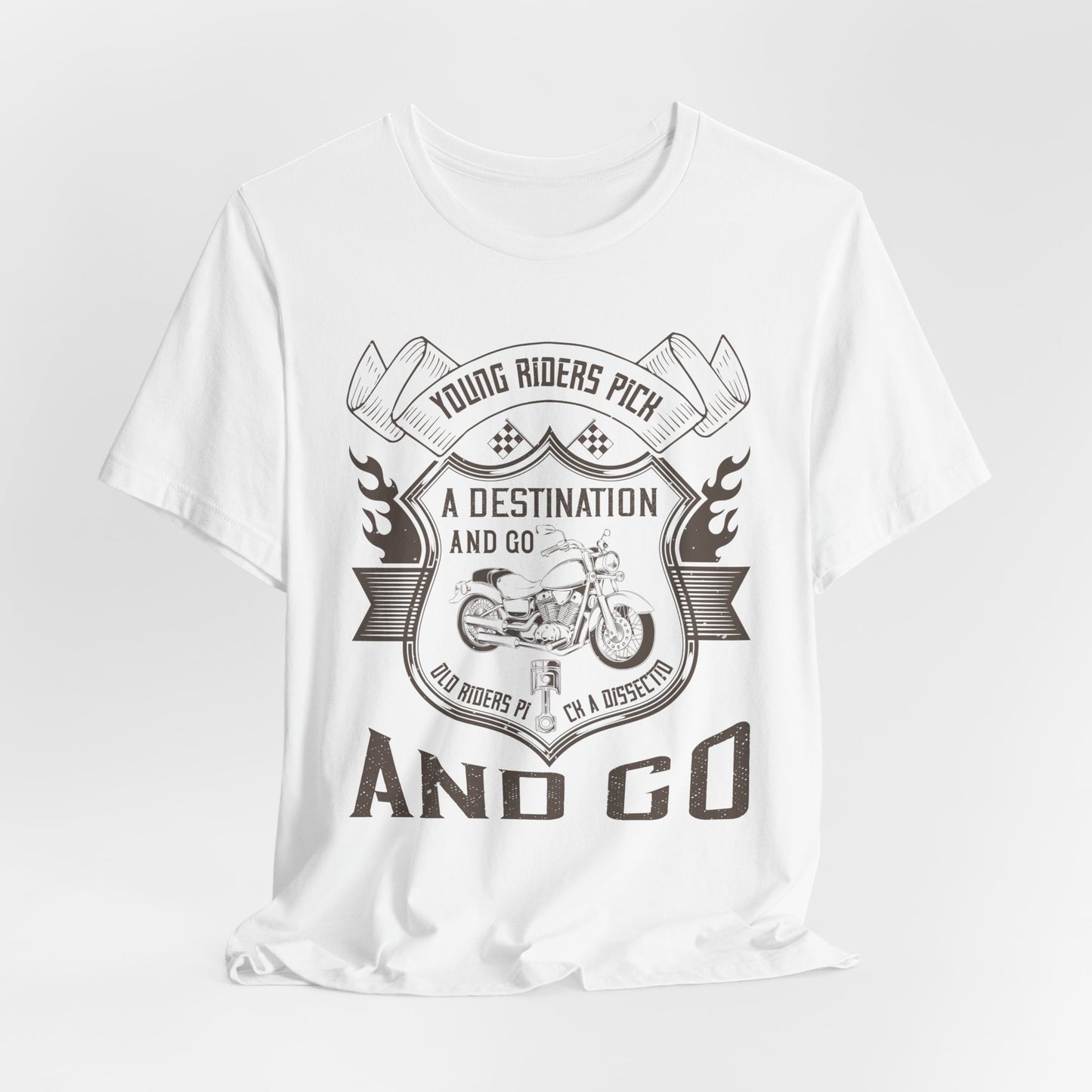 young riders pick a destination and go, old riders pick a dissection and go - Unisex Jersey Short Sleeve Tee - 14108