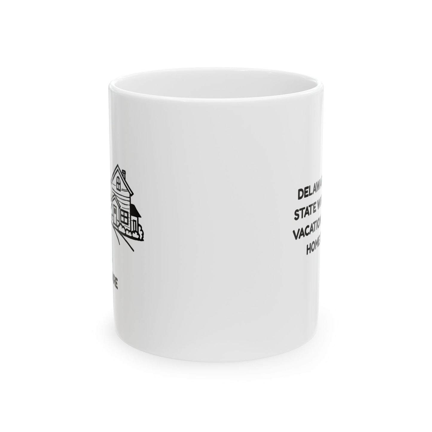 "Delaware: The only state where you can vacation and still be home by dinner." Ceramic Mug, (11oz, 15oz) - 14177
