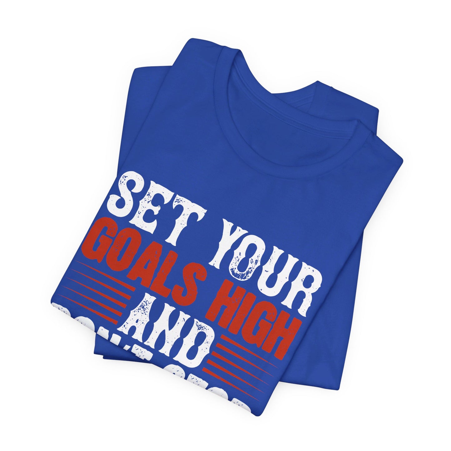 Volleyball: Set Your Goals High, and Don’t Stop Till You Get There - Unisex Jersey Short Sleeve Tee