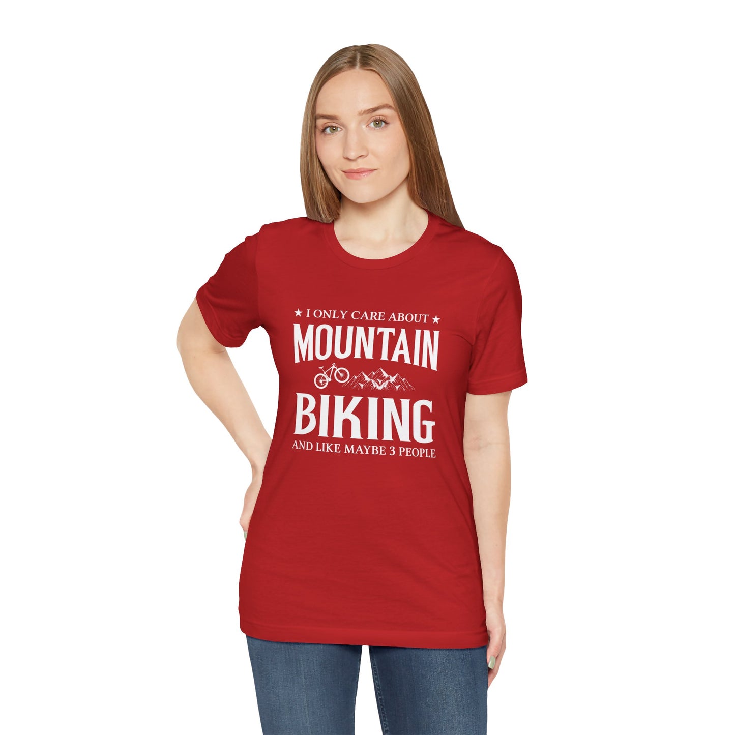 I Only Care About Mountain Biking - Unisex Jersey Short Sleeve Tee