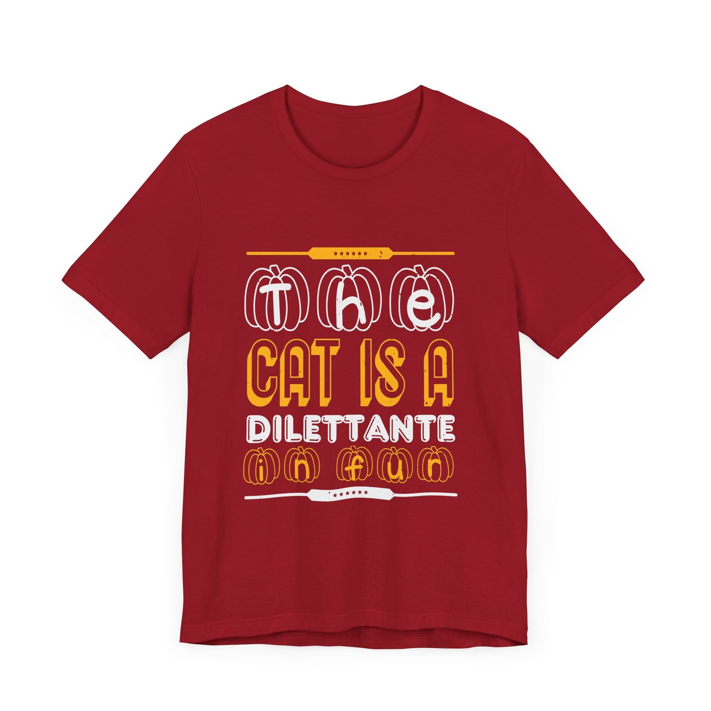 The Cat is a Dilettante in Fur - Unisex Jersey Short Sleeve Tee